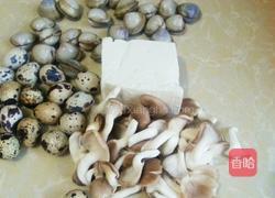 蛤蜊鹌鹑蛋豆腐羹的做法图解1